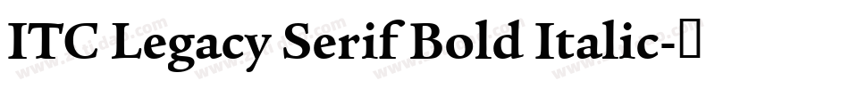 ITC Legacy Serif Bold Italic字体转换